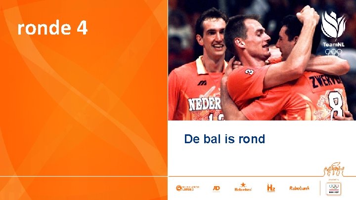 ronde 4 De bal is rond 