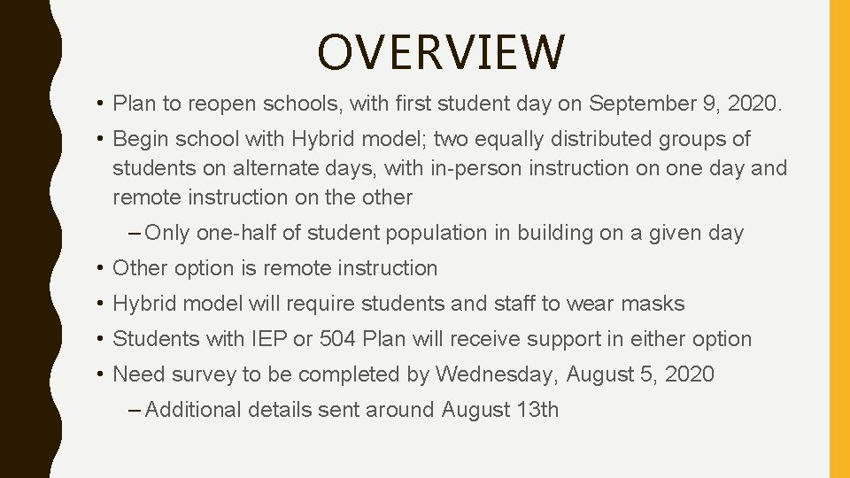 OVERVIEW • Plan to reopen schools, with first student day on September 9, 2020.