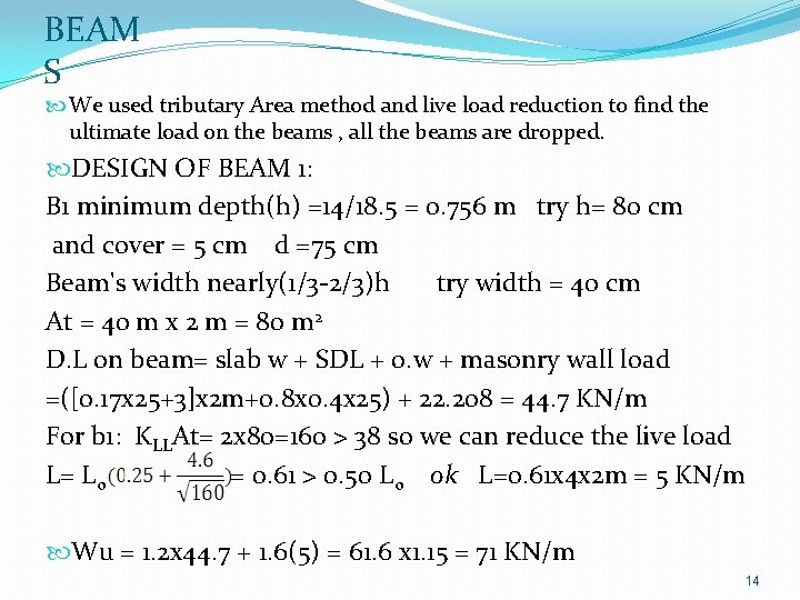  BEAM S We used tributary Area method and live load reduction to find