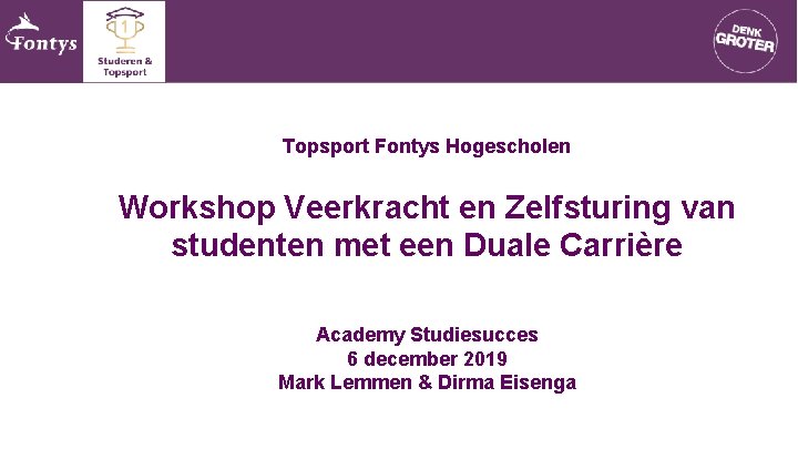 Topsport Fontys Hogescholen Workshop Veerkracht en Zelfsturing van studenten met een Duale Carrière Academy