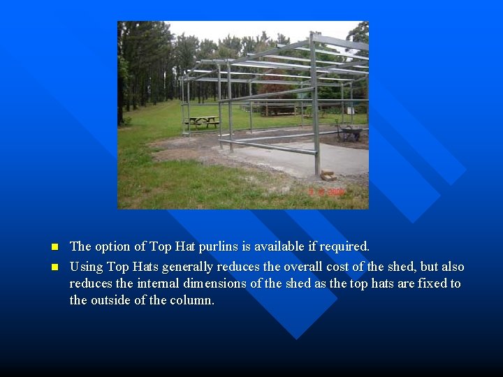 n n The option of Top Hat purlins is available if required. Using Top