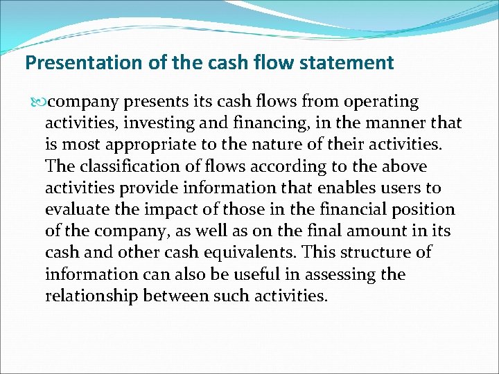  Presentation of the cash flow statement company presents its cash flows from operating