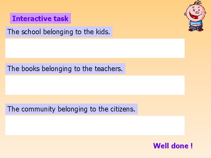 Interactive task The school belonging to the kids. The books belonging to the teachers.