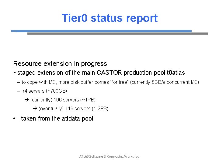 Tier 0 status report Resource extension in progress • staged extension of the main