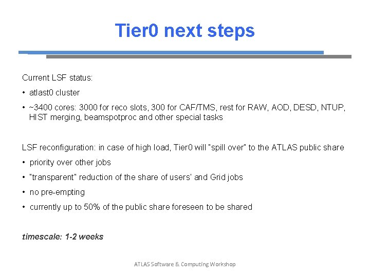 Tier 0 next steps Current LSF status: • atlast 0 cluster • ~3400 cores: