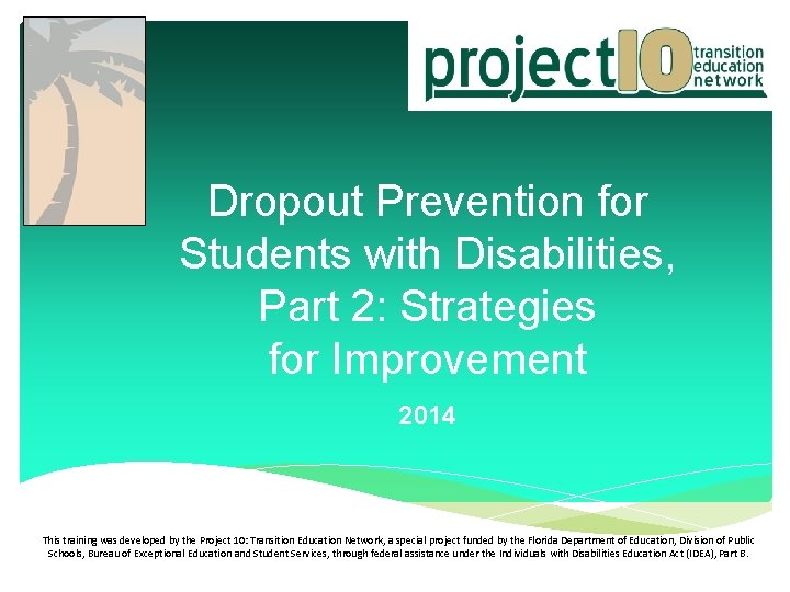 Dropout Prevention for Students with Disabilities, Part 2: Strategies for Improvement 2014 This training