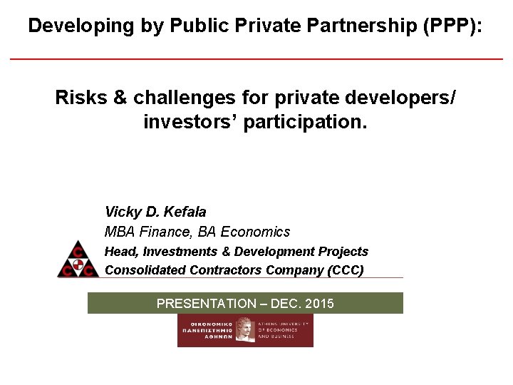 Developing by Public Private Partnership (PPP): Risks & challenges for private developers/ investors’ participation.