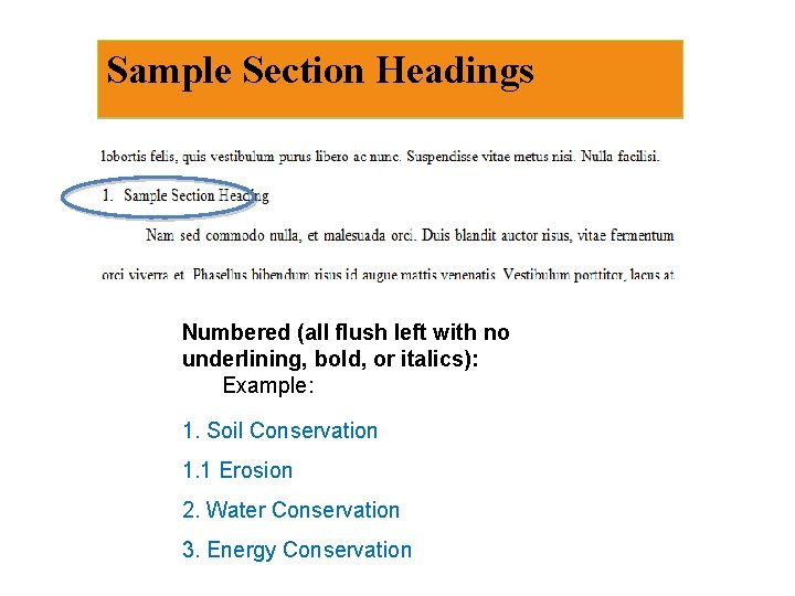 Sample Section Headings Numbered (all flush left with no underlining, bold, or italics): Example: