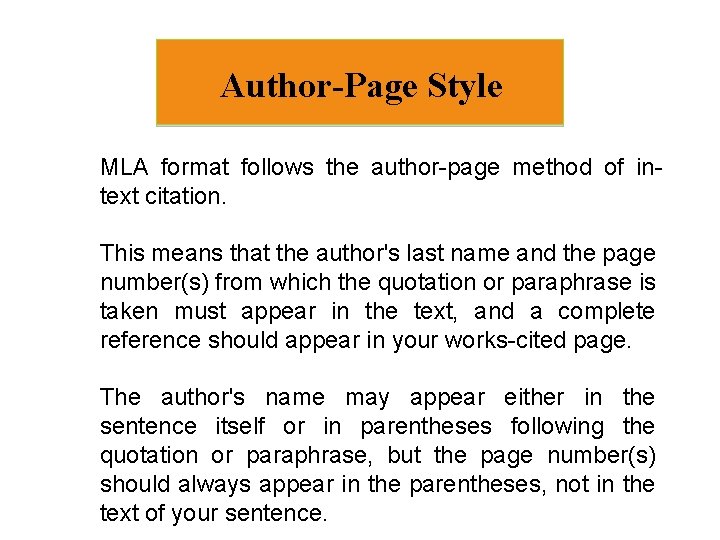 Author-Page Style MLA format follows the author-page method of intext citation. This means that