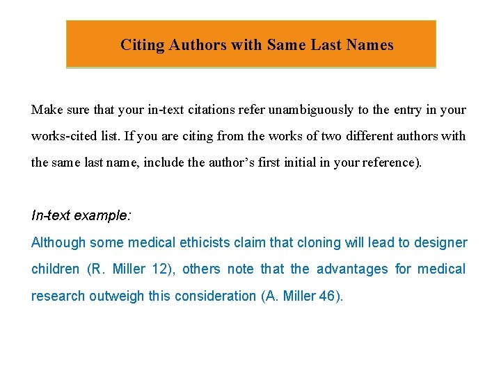 Citing Authors with Same Last Names Make sure that your in-text citations refer unambiguously