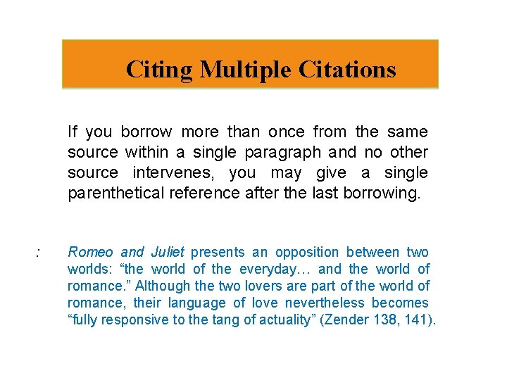 Citing Multiple Citations If you borrow more than once from the same source within