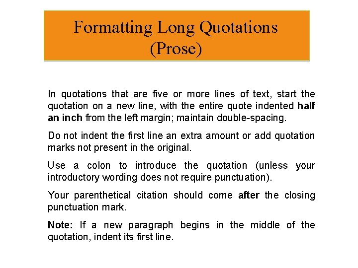 Formatting Long Quotations (Prose) In quotations that are five or more lines of text,