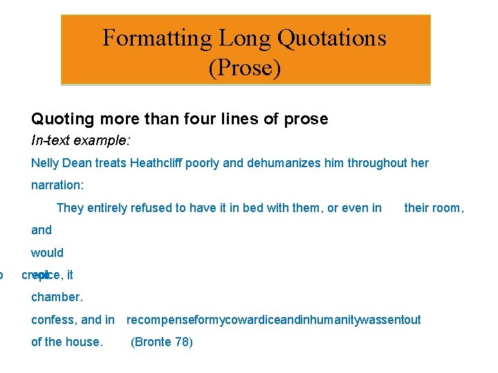 o Formatting Long Quotations (Prose) Quoting more than four lines of prose In-text example: