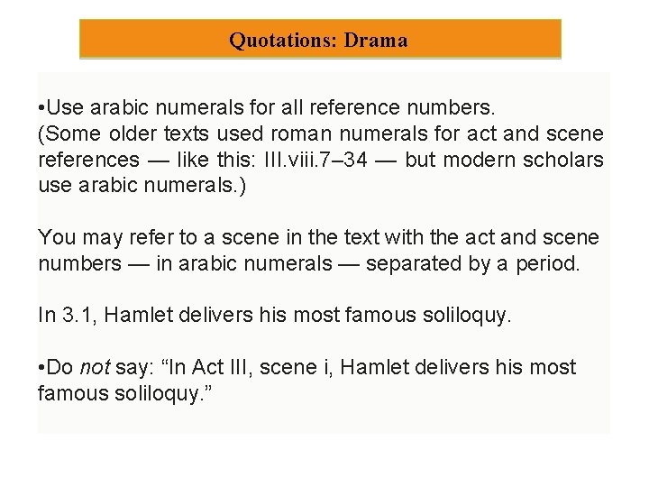 Quotations: Drama • Use arabic numerals for all reference numbers. (Some older texts used