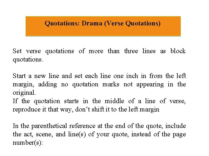 Quotations: Drama (Verse Quotations) Set verse quotations of more than three lines as block