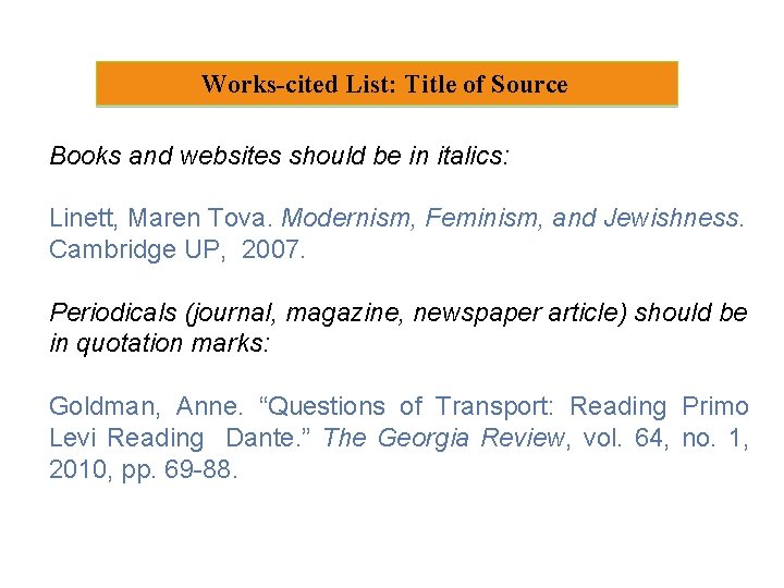 Works-cited List: Title of Source Books and websites should be in italics: Linett, Maren