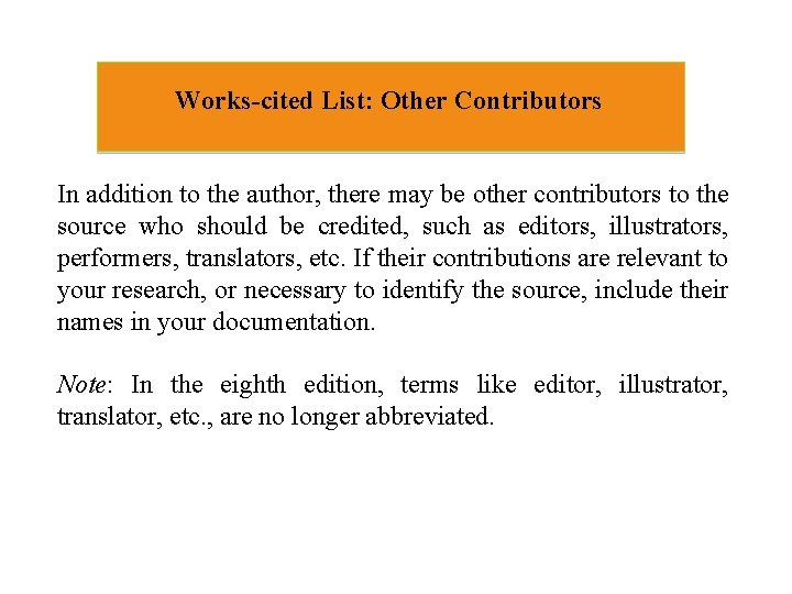 Works-cited List: Other Contributors In addition to the author, there may be other contributors