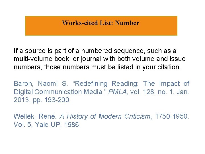 Works-cited List: Number If a source is part of a numbered sequence, such as