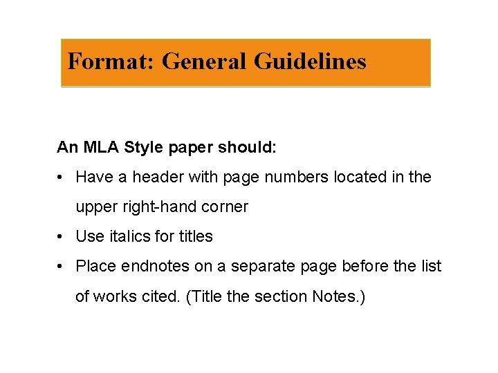 Format: General Guidelines An MLA Style paper should: • Have a header with page