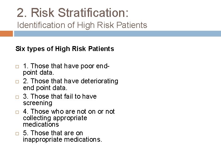 2. Risk Stratification: Identification of High Risk Patients Six types of High Risk Patients