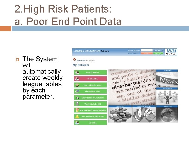 2. High Risk Patients: a. Poor End Point Data The System will automatically create