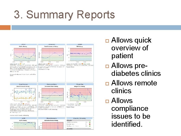 3. Summary Reports Allows quick overview of patient Allows prediabetes clinics Allows remote clinics