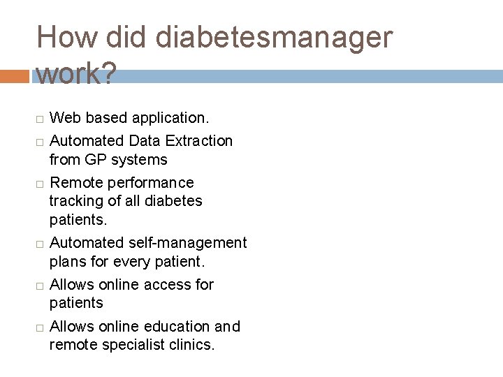 How did diabetesmanager work? � � � Web based application. Automated Data Extraction from