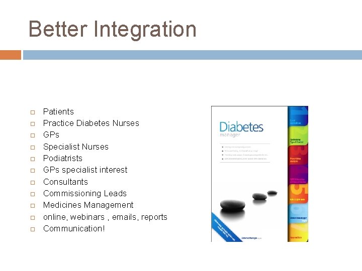 Better Integration Patients Practice Diabetes Nurses GPs Specialist Nurses Podiatrists GPs specialist interest Consultants