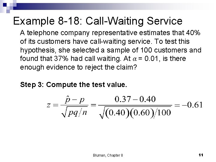 Example 8 -18: Call-Waiting Service A telephone company representative estimates that 40% of its