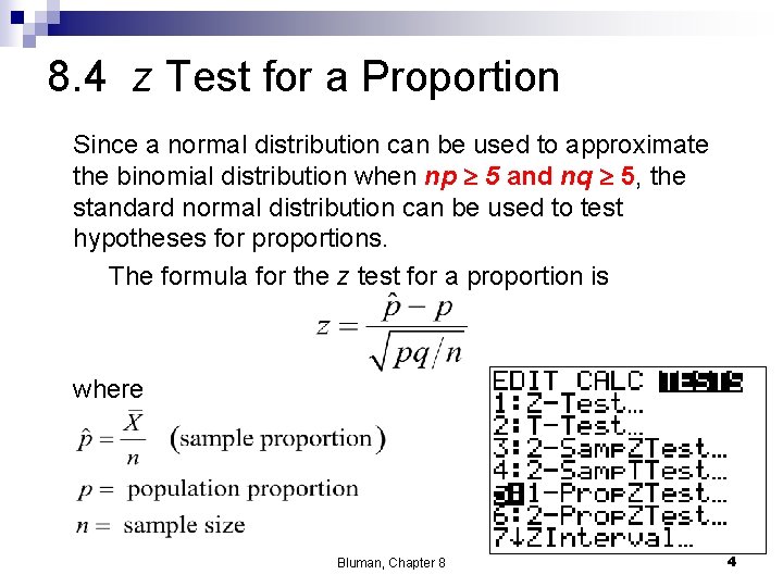 8. 4 z Test for a Proportion Since a normal distribution can be used