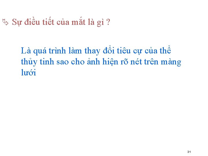  Sự điều tiết của mắt là gì ? Là quá trình làm thay