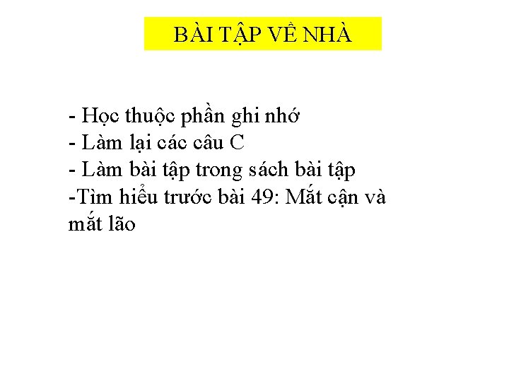 BÀI TẬP VỀ NHÀ - Học thuộc phần ghi nhớ - Làm lại các