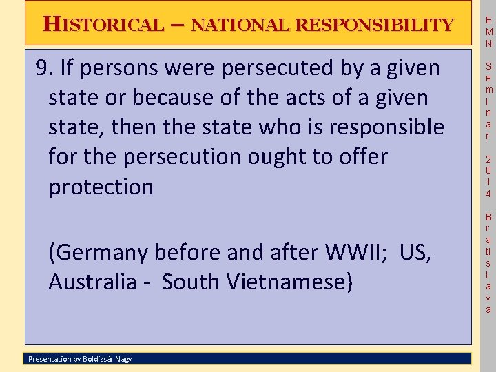 HISTORICAL – NATIONAL RESPONSIBILITY 9. If persons were persecuted by a given state or