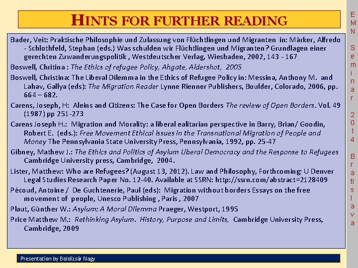 HINTS FOR FURTHER READING Bader, Veit: Praktische Philosophie und Zulassung von Flüchtlingen und Migranten