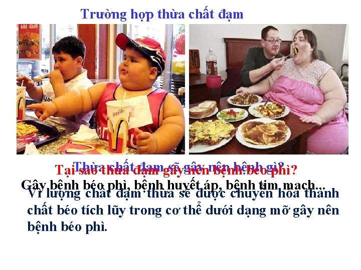 Trường hợp thừa chất đạm Thừa chất đạm sẽ gây nên bệnh gì? Tại