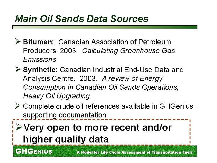Main Oil Sands Data Sources Ø Bitumen: Canadian Association of Petroleum Producers. 2003. Calculating