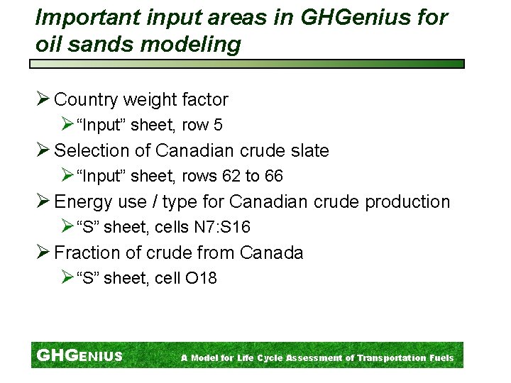 Important input areas in GHGenius for oil sands modeling Ø Country weight factor Ø