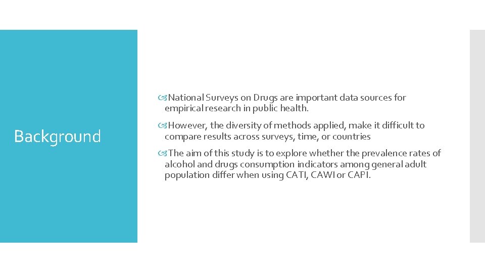 National Surveys on Drugs are important data sources for empirical research in public National Surveys on Drugs are important data sources for empirical research in public