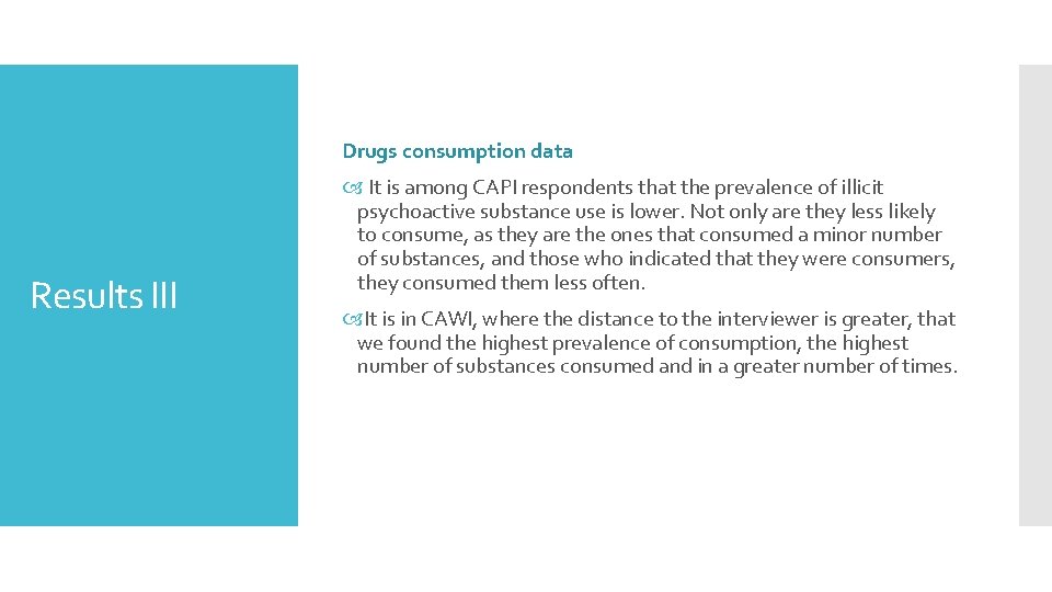 Drugs consumption data Results III It is among CAPI respondents that the prevalence of Drugs consumption data Results III It is among CAPI respondents that the prevalence of
