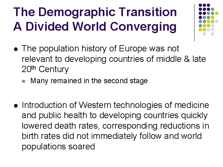 The Demographic Transition A Divided World Converging l The population history of Europe was