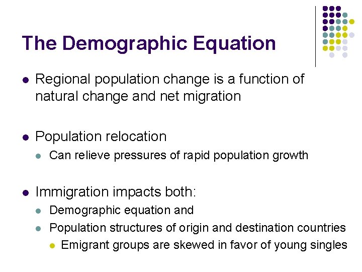 The Demographic Equation l Regional population change is a function of natural change and
