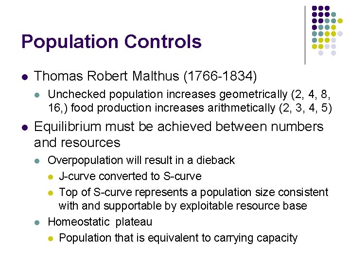 Population Controls l Thomas Robert Malthus (1766 -1834) l l Unchecked population increases geometrically