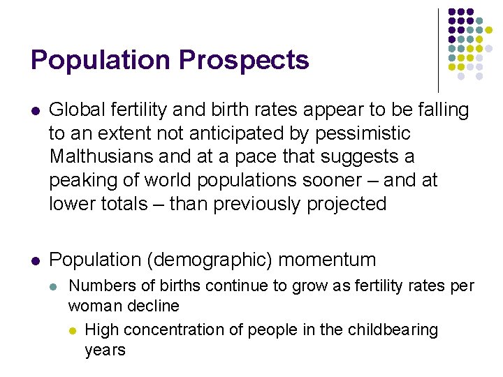 Population Prospects l Global fertility and birth rates appear to be falling to an