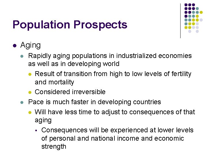 Population Prospects l Aging l l Rapidly aging populations in industrialized economies as well