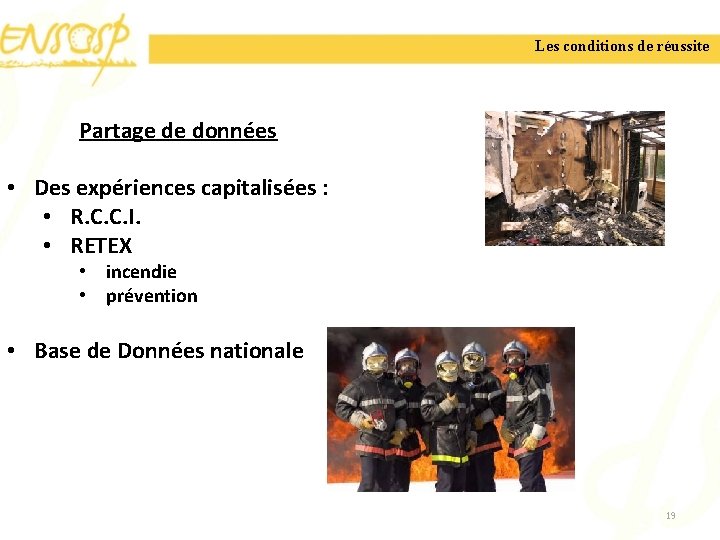 Les conditions de réussite Partage de données • Des expériences capitalisées : • R.