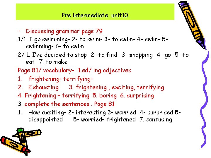 Pre intermediate unit 10 • Discussing grammar page 79 1/1. I go swimming- 2 Pre intermediate unit 10 • Discussing grammar page 79 1/1. I go swimming- 2
