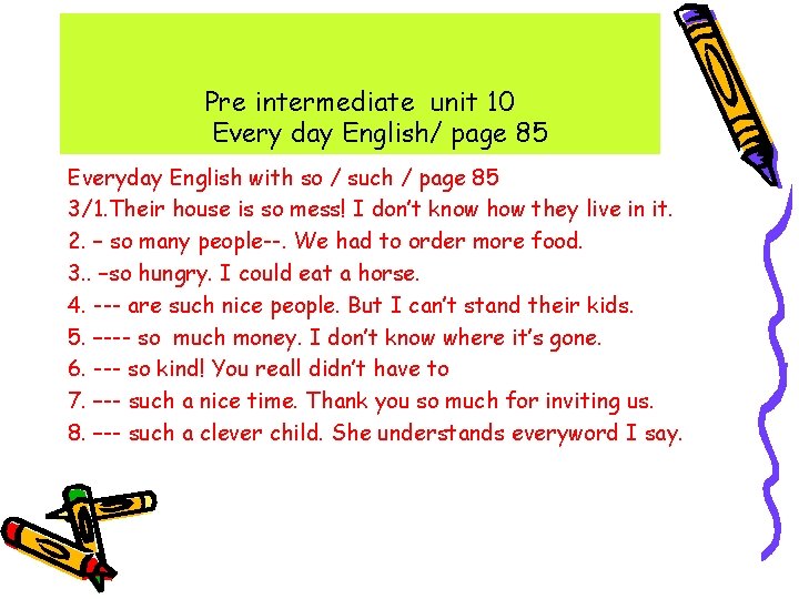 Pre intermediate unit 10 Every day English/ page 85 Everyday English with so / Pre intermediate unit 10 Every day English/ page 85 Everyday English with so /