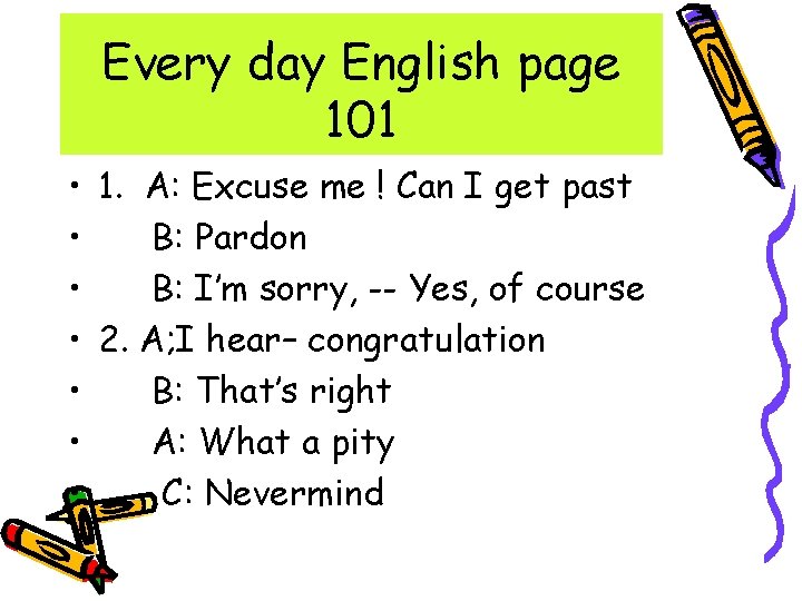 Every day English page 101 • 1. A: Excuse me ! Can I get Every day English page 101 • 1. A: Excuse me ! Can I get