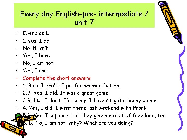 Every day English-pre- intermediate / unit 7 • • • • Exercise 1. 1. Every day English-pre- intermediate / unit 7 • • • • Exercise 1. 1.
