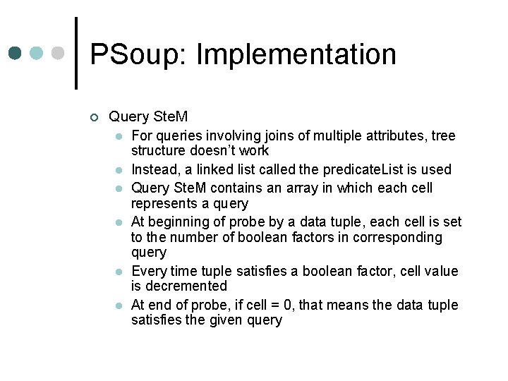 PSoup: Implementation ¢ Query Ste. M l For queries involving joins of multiple attributes,